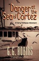 Danger at the Sea of Cortez 0972698159 Book Cover