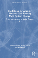 Guidebook for Aligning Practices and Steering Multi-System Change: From Intervention to Social Change II (Solving Social Problems) 1032332026 Book Cover