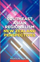 Southeast Asian Regionalism: New Zealand Perspectives 9814311499 Book Cover