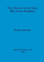 The charters of the early West Saxon kingdom (BAR British series) 086054589X Book Cover