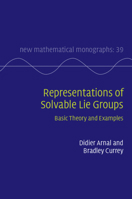 Representations of Solvable Lie Groups: Basic Theory and Examples 1108428096 Book Cover