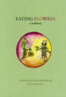 Eating Flowers: A Cook Book 0957097409 Book Cover