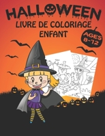 Halloween Livre De Coloriage Enfant 8-12 Ans: Livre d'activité Coloriage Halloween Pour Enfant 60 Pages avec Des Dessins Uniques, monstres, Citrouille B08LNW4F2N Book Cover