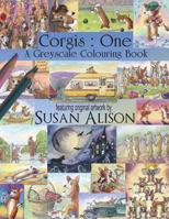 Corgis: One: A Dog Lover's Greyscale Colouring Book 1721726160 Book Cover