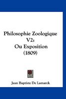 Philosophie Zoologique V2: Ou Exposition (1809) 1160226032 Book Cover