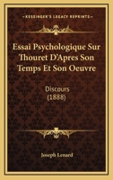 Essai Psychologique Sur Thouret D'Apres Son Temps Et Son Oeuvre: Discours (1888) 112041721X Book Cover