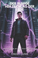 DER RUHIGE HERZSCHLAG DER ERDE: Zwei Schicksale, ein Fluch: Eine Schicksalsreihe (German Edition) B0FRXCW9YR Book Cover