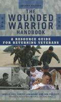 The Wounded Warrior Handbook: A Resource Guide For Returning Veterans (Military Life) 1605907383 Book Cover