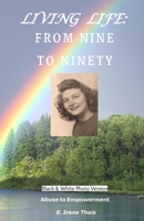 Living Life: Nine to Ninety: Abuse to Empowerment 1722117796 Book Cover