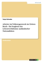 Arbeiter Im Volkswagenwerk Im Dritten Reich - Ein Vergleich Der Lebensverhaltnisse Auslandischer Nationalitaten 3638761061 Book Cover