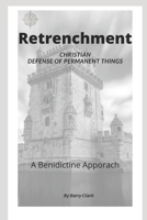 Retrenchment: Christian Defense of Permanent Things (Commonsense) 1674580916 Book Cover