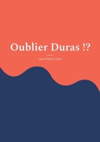 Oublier Duras !? (French Edition) 2322554421 Book Cover