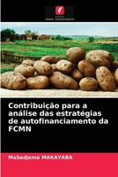 Contribuição para a análise das estratégias de autofinanciamento da FCMN 6203656607 Book Cover