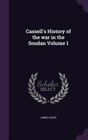 Cassell's history of the war in the Soudan Volume 1 1378051386 Book Cover