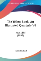 The Yellow Book, an Illustrated Quarterly Volume 6 0548784914 Book Cover