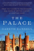 The Palace: From the Tudors to the Windsors, 500 Years of British History at Hampton Court 1982169079 Book Cover