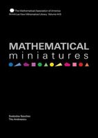 Mathematical Miniatures (New Mathematical Library) 088385645X Book Cover