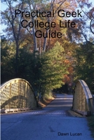 Practical Geek College Life Guide 0557767504 Book Cover