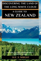 Discovering the Land of the Long White Cloud: A Guide to New Zealand B0BRPNV5RM Book Cover