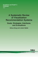 A Systematic Review of Visualization Recommendation SystemsRecommendation Systems: Goals, Strategies, Interfaces, and Evaluations 1638284024 Book Cover