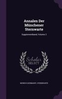 Annalen Der Münchener Sternwarte: Supplementband, Volume 2 1348059338 Book Cover