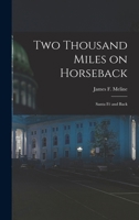 Two Thousand Miles on Horseback: Santa Fé and Back 101665619X Book Cover