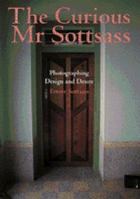 The Curious Mr. Sottsass: Photographing Design and Desire 0500279195 Book Cover