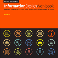 Information Design Workbook: Graphic approaches, solutions, and inspiration + 30 case studies 1592536271 Book Cover