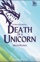 Death of a Unicorn Movie Review: The Shocking Truth Behind A24’s Eat-the-Rich Horror-Comedy B0F23N8Q9T Book Cover