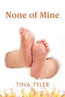 None of Mine 154625787X Book Cover