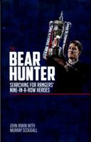 The Bear Hunter: The Search for Rangers' Nine-in-a-Row Heroes 178531288X Book Cover