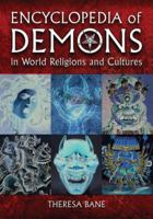 Encyclopedia of Demons in World Religions and Cultures 0786463600 Book Cover