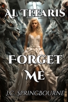 Al Tefaris 4: Forget Me B09NGSRD22 Book Cover