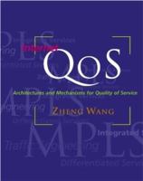 Internet QoS: Architectures and Mechanisms for Quality of Service (The Morgan Kaufmann Series in Networking) 1558606084 Book Cover