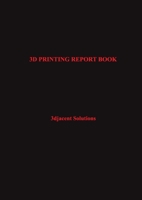 3D PRINTING REPORT BOOK 1794726527 Book Cover