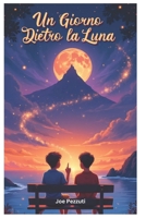 Un Giorno Dietro La Luna: Viaggio Fantastico Sulla Terra di un Adolescente Alieno B0BBY2JPKT Book Cover