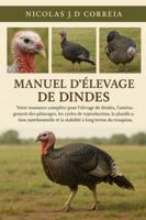 MANUEL D'ÉLEVAGE DE DINDES: Votre ressource complète pour l'élevage de dindes, l'aménagement des pâturages, les cycles de reproduction, la ... et la stabilité à long terme du troupeau. B0G3XS6LZH Book Cover