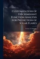 Customization of Discriminant Function Analysis for Prediction of Solar Flares 1025094654 Book Cover