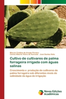 Cultivo de cultivares de palma forrageira irrigada com águas salinas 6204196642 Book Cover