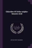 Chlorides Of Ortho-sulpho-benzoic Acid ...... 1378514645 Book Cover