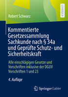 Kommentierte Gesetzessammlung Sachkunde nach § 34a und Geprüfte Schutz- und Sicherheitskraft: Alle einschlägigen Gesetze und Vorschriften inklusive der DGUV Vorschriften 1 und 23 3658337885 Book Cover