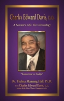 Charles Edward Davis, D.D.: A Servant's Life: The Chronology 1948638487 Book Cover
