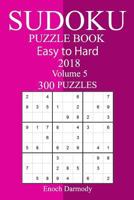 300 Easy to Hard Sudoku Puzzle Book 2018 1986961273 Book Cover