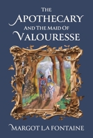 Apothecary and the Maid of Valouresse 1764004345 Book Cover