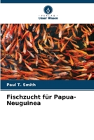 Fischzucht für Papua-Neuguinea 6205618478 Book Cover