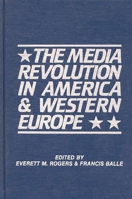 The Media Revolution in America and in Western Europe (Writing Research: Multidisciplinary Inquiries Into the Natur) 0893912581 Book Cover