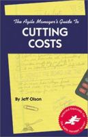 The Agile Manager's Guide to Cutting Costs (The Agile Manager Series) 0965919331 Book Cover