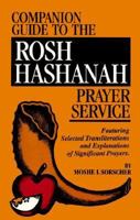 Companion Guide to the Rosh Hashanah Prayer Service: Featuring Selected Transliterations and Explanation of Prayers 1880582139 Book Cover
