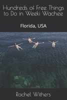 Hundreds of Free Things to Do in Weeki Wachee: Florida, USA B0H5FMKKNY Book Cover