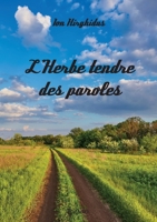 L'Herbe tendre des paroles (French Edition) 2414627328 Book Cover